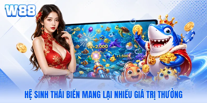 Hệ sinh thái biển mang lại nhiều giá trị thưởng Hệ sinh thái biển mang lại nhiều giá trị thưởng