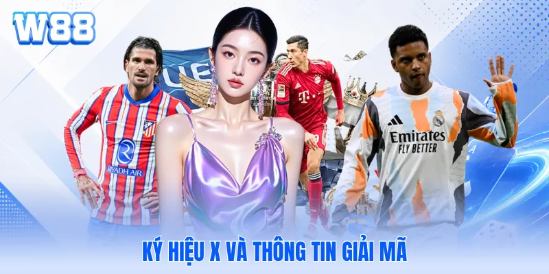 Ký hiệu X và thông tin giải mã Ký hiệu X và thông tin giải mã