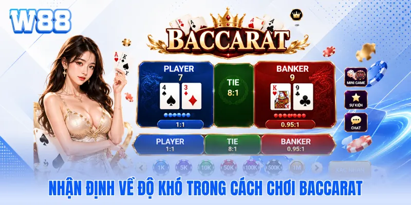 Nhận định về độ khó trong cách chơi baccarat