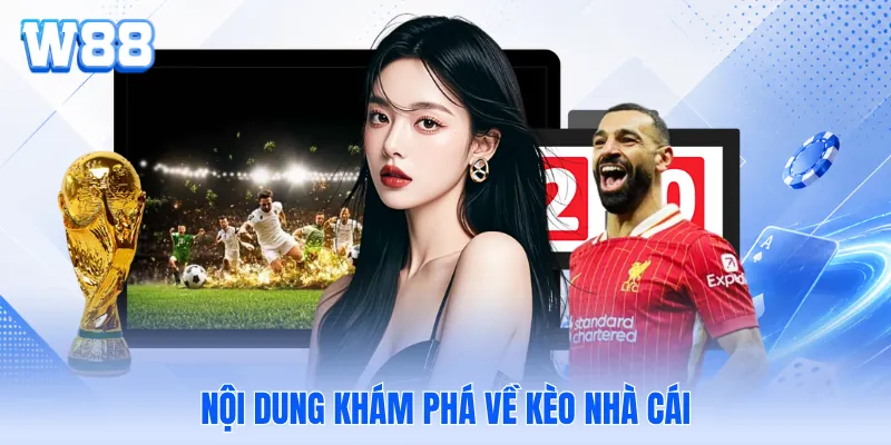 Nội dung khám phá về kèo nhà cái Nội dung khám phá về kèo nhà cái